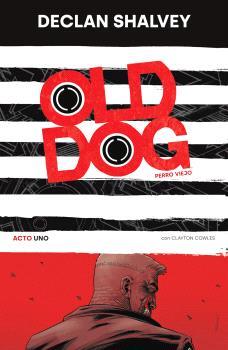 OLD DOG (PERRO VIEJO) 01 | 9788467964592 | SHALVEY, DECLAN | Llibres Parcir | Llibreria Parcir | Llibreria online de Manresa | Comprar llibres en català i castellà online