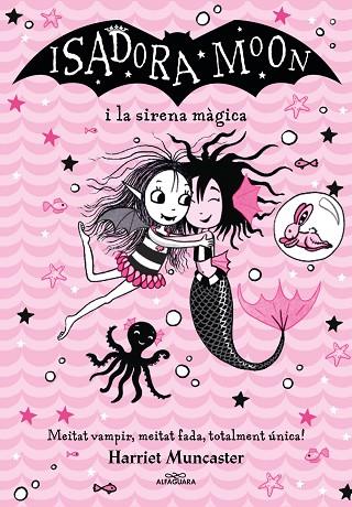 LA ISADORA MOON I LA SIRENA MÀGICA (GRANS HISTÒRIES DE LA ISADORA MOON 5) | 9788418915956 | MUNCASTER, HARRIET | Llibres Parcir | Llibreria Parcir | Llibreria online de Manresa | Comprar llibres en català i castellà online