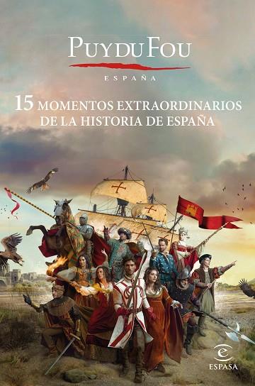 15 MOMENTOS EXTRAORDINARIOS DE LA HISTORIA DE ESPAÑA | 9788467065084 | PUY DU FOU | Llibres Parcir | Llibreria Parcir | Llibreria online de Manresa | Comprar llibres en català i castellà online