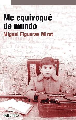 ME EQUIVOQUÉ DE MUNDO | 9788497436083 | FIGUERAS MIROT, MIGUEL | Llibres Parcir | Llibreria Parcir | Llibreria online de Manresa | Comprar llibres en català i castellà online