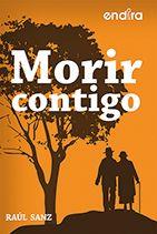 MORIR CONTIGO | PODI97686 | SANZ JUAREZ  RAUL | Llibres Parcir | Llibreria Parcir | Llibreria online de Manresa | Comprar llibres en català i castellà online