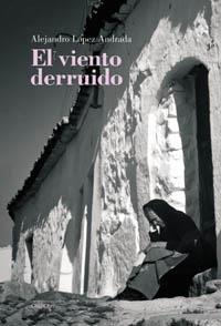 EL VIENTO DERRUIDO | 9788496052833 | LOPEZ ANDRADA | Llibres Parcir | Llibreria Parcir | Llibreria online de Manresa | Comprar llibres en català i castellà online