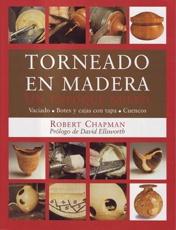 TORNEADO EN MADERA UN ENFOQUE NUEVO | 9788495376534 | CHAPMAN | Llibres Parcir | Llibreria Parcir | Llibreria online de Manresa | Comprar llibres en català i castellà online