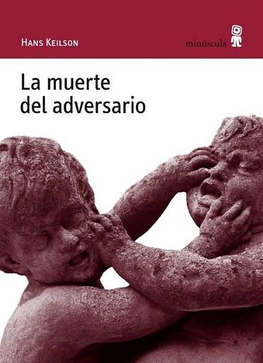 LA MUERTE DEL ADVERSARIO | 9788495587688 | HANS KEILSON | Llibres Parcir | Llibreria Parcir | Llibreria online de Manresa | Comprar llibres en català i castellà online