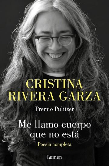 ME LLAMO CUERPO QUE NO ESTÁ. POESÍA COMPLETA | 9788426426932 | RIVERA GARZA, CRISTINA | Llibres Parcir | Llibreria Parcir | Llibreria online de Manresa | Comprar llibres en català i castellà online