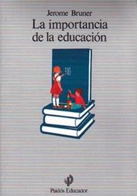 LA IMPORTANCIA DE LA EDUCACION | 9788475094175 | BRUNER | Llibres Parcir | Llibreria Parcir | Llibreria online de Manresa | Comprar llibres en català i castellà online