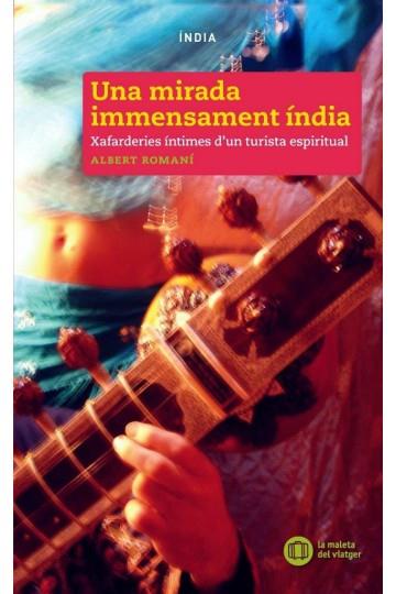 UNA MIRADA IMMENSAMENT INDIA | 9788494725906 | ROMANI, ALBERT | Llibres Parcir | Llibreria Parcir | Llibreria online de Manresa | Comprar llibres en català i castellà online