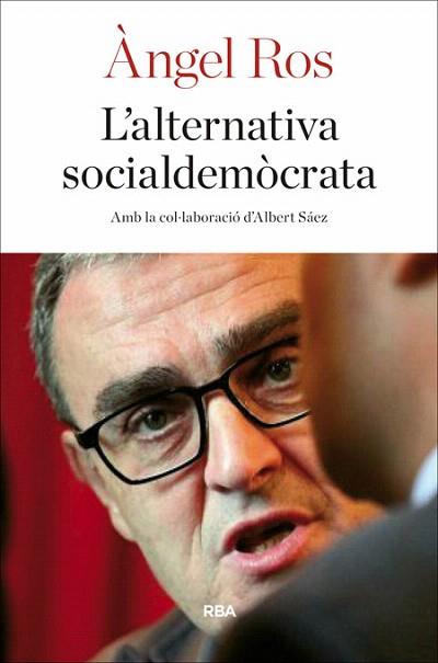 L'ALTERNATIVA SOCIALDEMÒCRATA | 9788482647128 | ROS DOMINGO, ANGEL | Llibres Parcir | Llibreria Parcir | Llibreria online de Manresa | Comprar llibres en català i castellà online