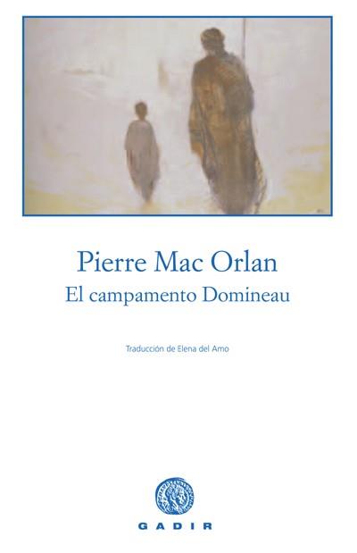 EL CAMPAMENTO DOMINEAU | 9788493376727 | MAC ORLAN | Llibres Parcir | Llibreria Parcir | Llibreria online de Manresa | Comprar llibres en català i castellà online