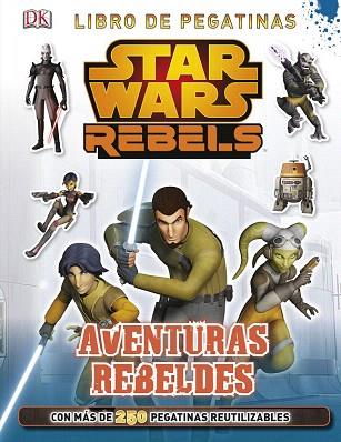 PEGATINAS:STAR WARS REBELS. AVENTURAS REBELDES | 9788408134022 | AA. VV. | Llibres Parcir | Llibreria Parcir | Llibreria online de Manresa | Comprar llibres en català i castellà online