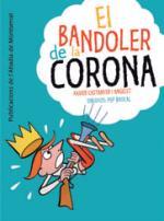 EL BANDOLER DE LA CORONA | 9788498837766 | CASTANYER I ANGELET, XAVIER | Llibres Parcir | Librería Parcir | Librería online de Manresa | Comprar libros en catalán y castellano online