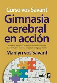 Gimnasia cerebral en acción | 9788441430877 | Vos Savant, Marilyn | Llibres Parcir | Llibreria Parcir | Llibreria online de Manresa | Comprar llibres en català i castellà online