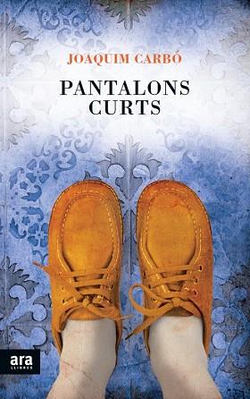 PANTALONS CURTS | 9788415642398 | CARBÓ MASLLORENS, JOAQUÍM | Llibres Parcir | Llibreria Parcir | Llibreria online de Manresa | Comprar llibres en català i castellà online