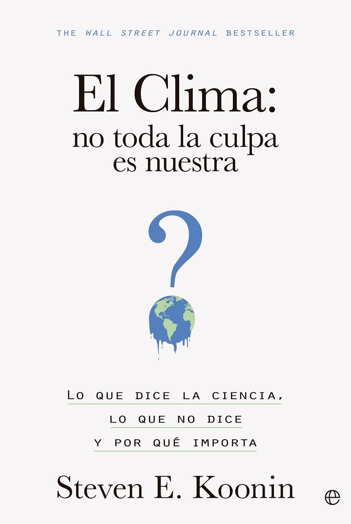 EL CLIMA: NO TODA LA CULPA ES NUESTRA | 9788413845203 | KOONIN, STEVEN E. | Llibres Parcir | Llibreria Parcir | Llibreria online de Manresa | Comprar llibres en català i castellà online