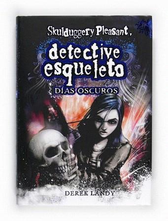 SKULDUGGERY PLEASANT IV DIAS OSCUROS | 9788467548020 | LANDY DEREK | Llibres Parcir | Llibreria Parcir | Llibreria online de Manresa | Comprar llibres en català i castellà online