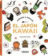 KAWAII APRENDE A DIBUJAR EL JAPON | 9788411540520 | PAROT, ANNELORE | Llibres Parcir | Librería Parcir | Librería online de Manresa | Comprar libros en catalán y castellano online