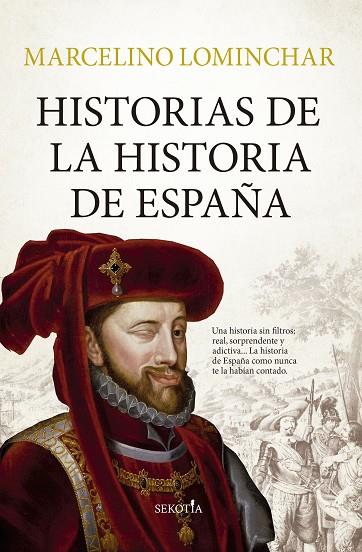 HISTORIAS DE LA HISTORIA DE ESPAÑA | 9788419979353 | MARCELINO LOMINCHAR | Llibres Parcir | Llibreria Parcir | Llibreria online de Manresa | Comprar llibres en català i castellà online