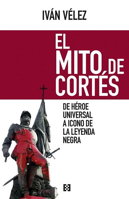 EL MITO DE CORTÉS | 9788490551486 | VÉLEZ CIPRIANO, IVÁN | Llibres Parcir | Llibreria Parcir | Llibreria online de Manresa | Comprar llibres en català i castellà online