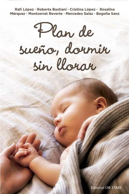 PLAN DE SUEÑO, DORMIR SIN LLORAR | 9788418956294 | LÓPEZ GÓMEZ, RAFAELA/BASTIANI, ROBERTA/LÓPEZ GÓMEZ, CRISTINA/REVERTE ACUÑA, MONTSERRAT/SANZ ECHEVARR | Llibres Parcir | Llibreria Parcir | Llibreria online de Manresa | Comprar llibres en català i castellà online