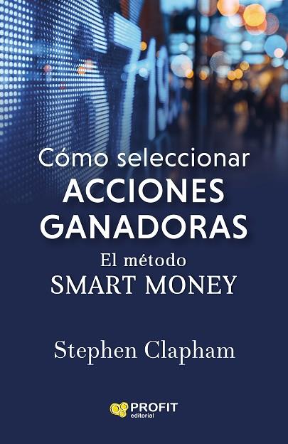 CÓMO SELECCIONAR ACCIONES GANADORAS | 9788418464386 | CLAPHAM, STEPHEN | Llibres Parcir | Llibreria Parcir | Llibreria online de Manresa | Comprar llibres en català i castellà online