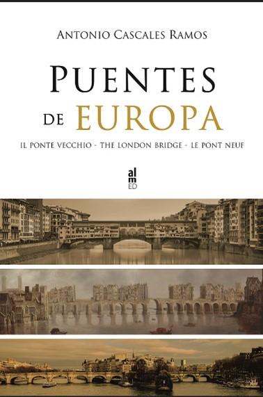 PUENTES DE EUROPA | 9788415063902 | CASCALES RAMOS, ANTONIO | Llibres Parcir | Llibreria Parcir | Llibreria online de Manresa | Comprar llibres en català i castellà online