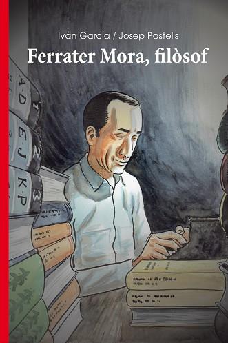 FERRATER MORA, FILÒSOF | 9788499844077 | GARCIA, IVAN / PASTELLS, JOSEP | Llibres Parcir | Llibreria Parcir | Llibreria online de Manresa | Comprar llibres en català i castellà online