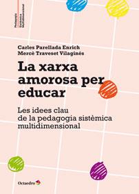 LA XARXA AMOROSA PER EDUCAR | 9788499215884 | TRAVESET VILAGINÉS, MERCÈ / PERELLADA ENRICH, CARLES | Llibres Parcir | Llibreria Parcir | Llibreria online de Manresa | Comprar llibres en català i castellà online