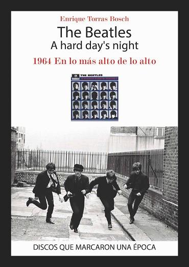 THE BEATLES A HARD DAY'S NIGHT 1964 EN LO MAS ALTO DE LO ALTO | 9788416229376 | TORRAS BOSCH, ENRIQUE | Llibres Parcir | Llibreria Parcir | Llibreria online de Manresa | Comprar llibres en català i castellà online