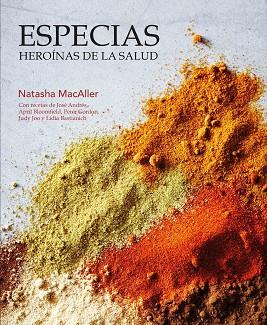 ESPECIAS, HEROÍNAS DE LA SALUD | 9788416407316 | MACALLER, NATASHA | Llibres Parcir | Llibreria Parcir | Llibreria online de Manresa | Comprar llibres en català i castellà online