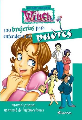 100 BRUJERIAS PARA ENTENDER A LOS PADRES WITCH | 9788439205159 | LIBROS SECRETOS WITCH | Llibres Parcir | Librería Parcir | Librería online de Manresa | Comprar libros en catalán y castellano online