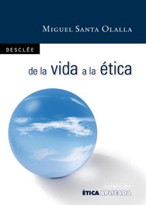 DE LA VIDA A LA ETICA | 9788433023759 | SANTA OLALLA MIGUEL | Llibres Parcir | Llibreria Parcir | Llibreria online de Manresa | Comprar llibres en català i castellà online