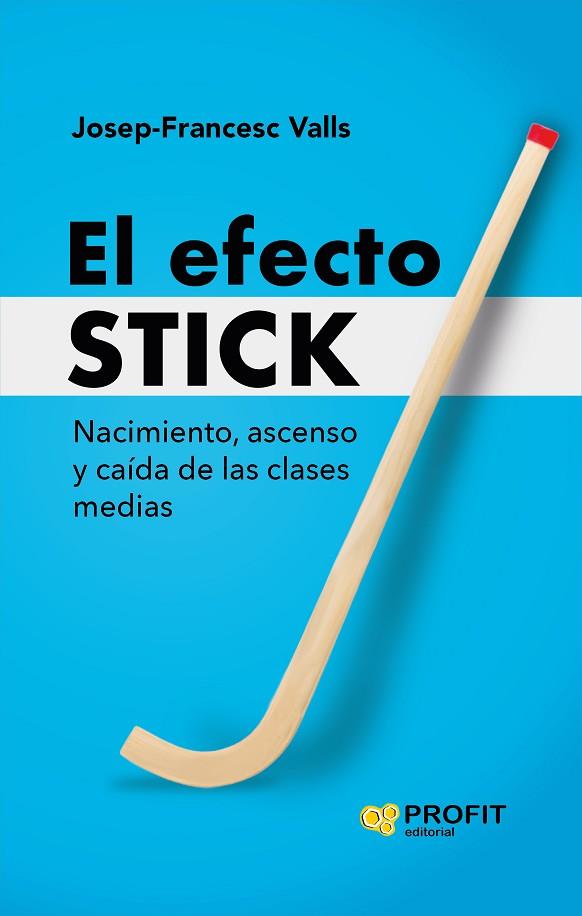 EL EFECTO STICK | 9788410235472 | VALLS GIMÉNEZ, JOSEP-FRANCESC | Llibres Parcir | Llibreria Parcir | Llibreria online de Manresa | Comprar llibres en català i castellà online