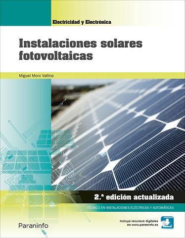 INSTALACIONES SOLARES FOTOVOLTAICAS 2ª EDICIÓN (2018) | 9788428340113 | MORO VALLINA, MIGUEL | Llibres Parcir | Llibreria Parcir | Llibreria online de Manresa | Comprar llibres en català i castellà online