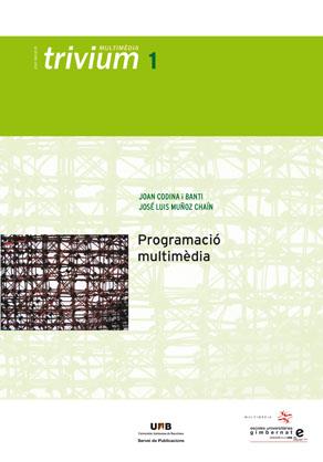 PROGRAMACIO MULTIMEDIA col Multimedia Trivium 1 | 9788449026362 | JOAN CODINA I BANTI JOSE LUIS MUÑOZ CHAIN | Llibres Parcir | Llibreria Parcir | Llibreria online de Manresa | Comprar llibres en català i castellà online