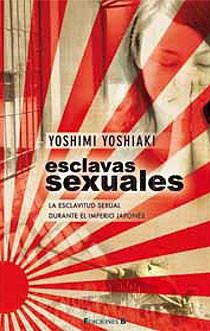 ESCLAVAS SEXUALES Esclavitud sexual imperio japones | 9788466643535 | YOSHIAKI YOSHIMI | Llibres Parcir | Llibreria Parcir | Llibreria online de Manresa | Comprar llibres en català i castellà online