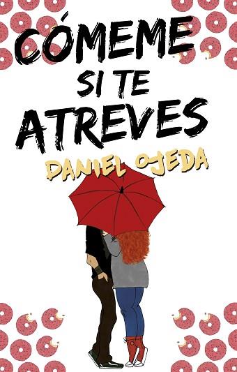 CÓMEME SI TE ATREVES | 9788416306817 | OJEDA, DANIEL | Llibres Parcir | Llibreria Parcir | Llibreria online de Manresa | Comprar llibres en català i castellà online