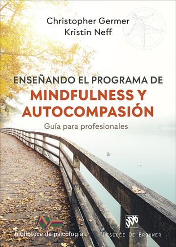 ENSEÑANDO EL PROGRAMA DE MINDFULNESS Y AUTOCOMPASIÓN. GUÍA PARA PROFESIONALES | 9788433031754 | GERMER, CHRISTOPHER/NEFF, KRISTIN | Llibres Parcir | Llibreria Parcir | Llibreria online de Manresa | Comprar llibres en català i castellà online