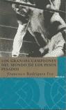 LOS GRANDES CAMPEONES DEL MUNDO DE LOS PESOS PESADOS | 9788496095311 | RODRIGUEZ FEU FRANCISCO | Llibres Parcir | Llibreria Parcir | Llibreria online de Manresa | Comprar llibres en català i castellà online