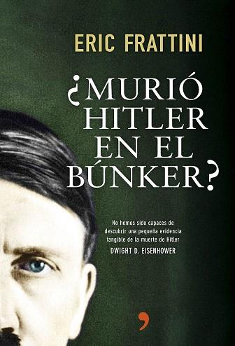 ¿MURIÓ HITLER EN EL BÚNKER? | 9788499984742 | ERIC FRATTINI | Llibres Parcir | Llibreria Parcir | Llibreria online de Manresa | Comprar llibres en català i castellà online