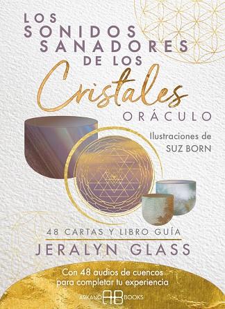 LOS SONIDOS SANADORES DE LOS CRISTALES. ORÁCULO | 9788419510242 | GLASS, JERALYN/BORN, SUZANNE | Llibres Parcir | Llibreria Parcir | Llibreria online de Manresa | Comprar llibres en català i castellà online