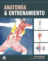 ANATOMIA DEL ENTRENAMIENTO | 9788499100548 | BRANDON LEIGH | Llibres Parcir | Llibreria Parcir | Llibreria online de Manresa | Comprar llibres en català i castellà online