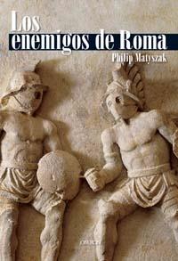 LOS ENEMIGOS DE ROMA | 9788496052901 | MATYSZAK PHILIP | Llibres Parcir | Llibreria Parcir | Llibreria online de Manresa | Comprar llibres en català i castellà online