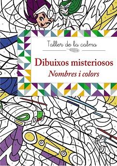 TALLER DE LA CALMA. DIBUIXOS MISTERIOSOS. NOMBRES I COLORS | 9788499066646 | VV. AA. | Llibres Parcir | Llibreria Parcir | Llibreria online de Manresa | Comprar llibres en català i castellà online