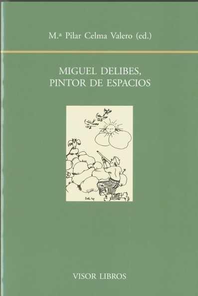 MIGUEL DELIBES PINTOR DE ESPACIOS | 9788498951226 | MARIA PILAR CELMA VALERO ED | Llibres Parcir | Llibreria Parcir | Llibreria online de Manresa | Comprar llibres en català i castellà online