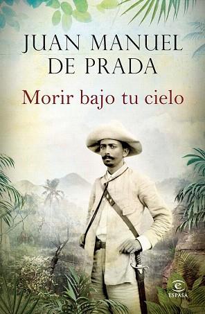 MORIR BAJO TU CIELO | 9788467043020 | JUAN MANUEL DE PRADA | Llibres Parcir | Llibreria Parcir | Llibreria online de Manresa | Comprar llibres en català i castellà online