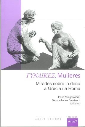 MIRADES SOBRE LA DONA A GRECIA I ROMA | 9788494063749 | Zaragoza Gras, Joana/Fortea Domènech, Gemma | Llibres Parcir | Llibreria Parcir | Llibreria online de Manresa | Comprar llibres en català i castellà online