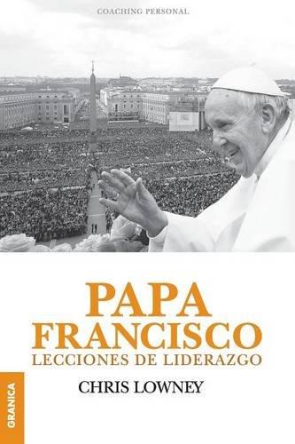 PAPA FRANCISCO. LECCIONES DE LIDERAZGO | 9789506418199 | LOWNEY, CHRIS | Llibres Parcir | Llibreria Parcir | Llibreria online de Manresa | Comprar llibres en català i castellà online