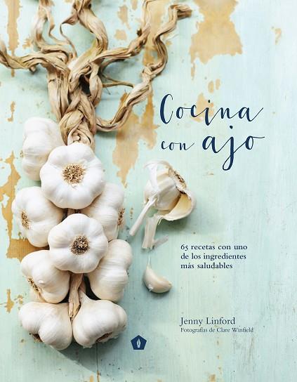 COCINA CON AJO | 9788416407200 | LINFORD, JENNY | Llibres Parcir | Llibreria Parcir | Llibreria online de Manresa | Comprar llibres en català i castellà online