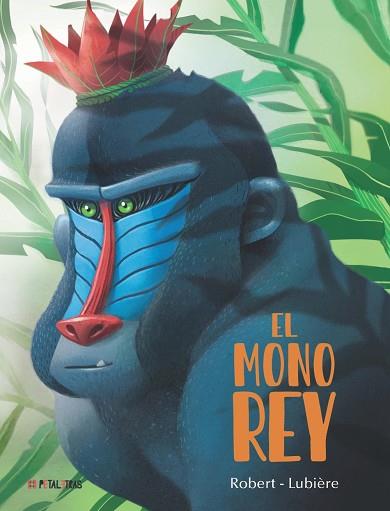 EL MONO REY | 9788419893147 | ROBERT, EMMA | Llibres Parcir | Llibreria Parcir | Llibreria online de Manresa | Comprar llibres en català i castellà online