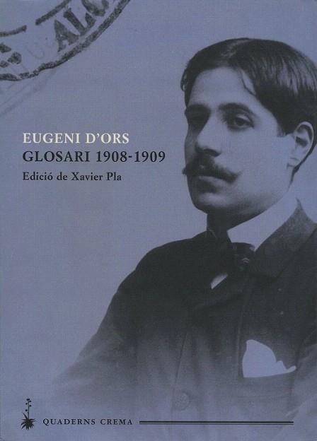 EUGENI D'ORS GLOSARI 1908-1909 | 9788477273295 | EUGENI D'ORS | Llibres Parcir | Llibreria Parcir | Llibreria online de Manresa | Comprar llibres en català i castellà online